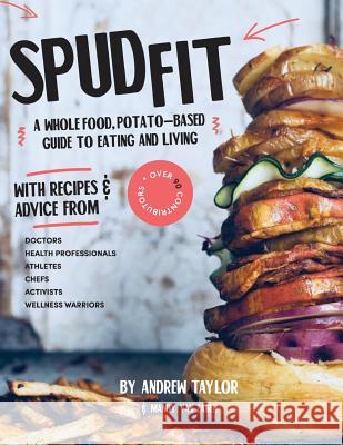 Spud Fit: A whole food, potato-based guide to eating and living. Taylor, Andrew 9780995409613 Spud Fit - książka
