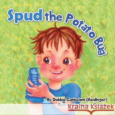 Spud the Potato Bug Debbie Capiccioni 9781612440170 Halo Publishing International - książka