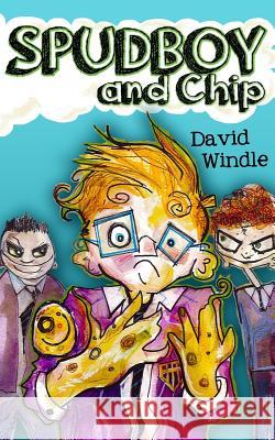 Spudboy and Chip David Windle 9781543147025 Createspace Independent Publishing Platform - książka