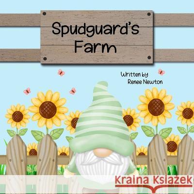 Spudguard's Farm Renee Newton, Noey Smiley, Rhonda Newton 9798987983102 R&r Publishing, LLC - książka