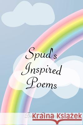 Spud's Inspired Poems Becky Spadoni 9781425990442 Authorhouse - książka