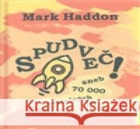 Spudveč! aneb 70 000 světelných let Mark Haddon 9788025702277 Argo - książka