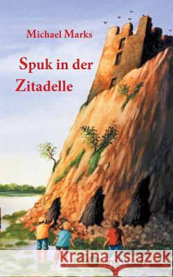 Spuk in der Zitadelle Michael Marks 9783743938724 Tredition Gmbh - książka