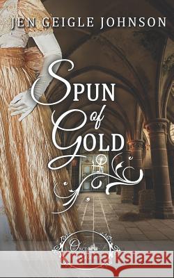 Spun of Gold Jen Geigle Johnson 9781093399530 Independently Published - książka