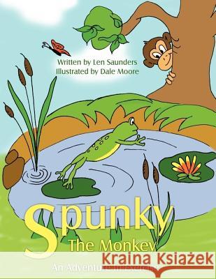 Spunky the Monkey: An Adventure in Exercise Saunders, Len 9781438939919 Authorhouse - książka