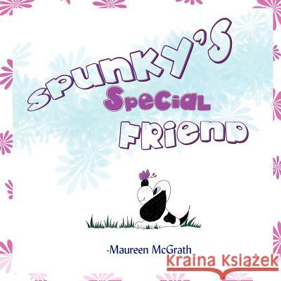 Spunky's Special Friend Maureen McGrath 9781606937358 Eloquent Books - książka