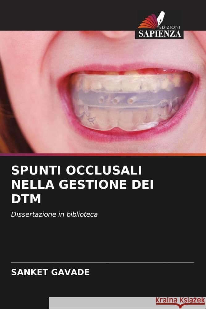 SPUNTI OCCLUSALI NELLA GESTIONE DEI DTM GAVADE, SANKET 9786208532130 Edizioni Sapienza - książka