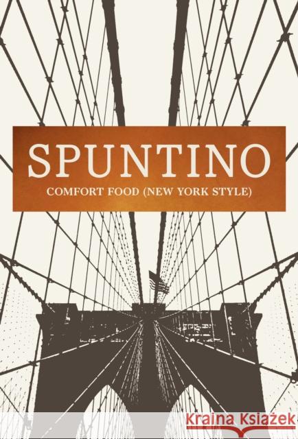 SPUNTINO: Comfort Food (New York Style) Russell Norman 9781408847176 Bloomsbury Publishing PLC - książka