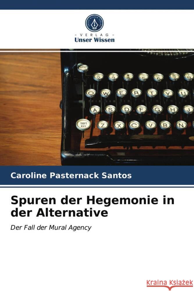 Spuren der Hegemonie in der Alternative Santos, Caroline Pasternack 9786203940138 Verlag Unser Wissen - książka