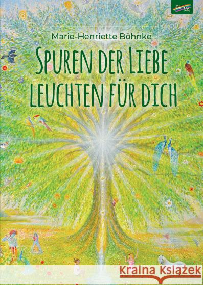 Spuren der Liebe leuchten für dich Böhnke, Marie-Henriette 9783948108731 Spirit Rainbow - książka