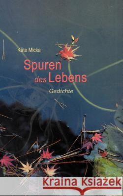 Spuren des Lebens Käte Micka 9783831131655 Books on Demand - książka