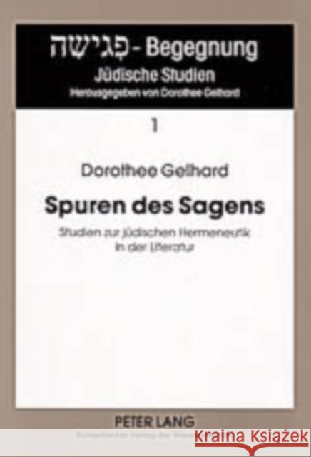 Spuren Des Sagens: Studien Zur Juedischen Hermeneutik in Der Literatur Gelhard, Dorothee 9783631526255 Peter Lang Gmbh, Internationaler Verlag Der W - książka
