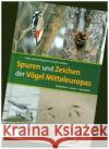 Spuren und Zeichen der Vögel Mitteleuropas : Entdecken - Lesen - Zuordnen Bergmann, Hans-Heiner; Klaus, Siegfried 9783891047910 Aula