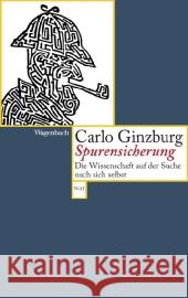 Spurensicherung : Die Wissenschaft auf der Suche nach sich selbst Ginzburg, Carlo 9783803126771 Wagenbach - książka