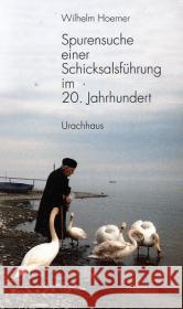 Spurensuche einer Schicksalsführung im 20. Jahrhundert Hoerner, Wilhelm 9783825175467 Urachhaus - książka