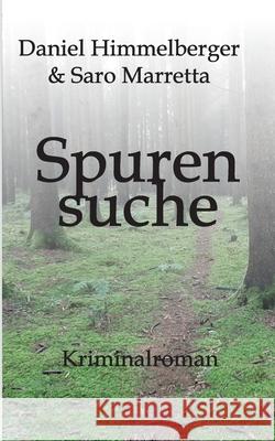 Spurensuche: Kriminalroman (Ein Bern-Krimi) Daniel Himmelberger Daniel Himmelberge Saro Marretta 9783347222762 Tredition Gmbh - książka