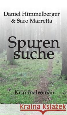 Spurensuche: Kriminalroman (Ein Bern-Krimi) Daniel Himmelberger Daniel Himmelberge Saro Marretta 9783347222779 Tredition Gmbh - książka