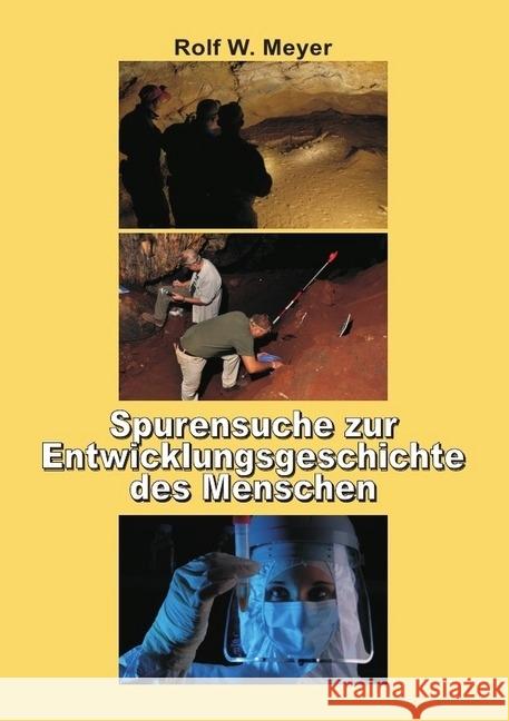 Spurensuche zur Entwicklungsgeschichte des Menschen : Der lange Weg zur Menschwerdung Meyer, Rolf W. 9783745093346 epubli - książka