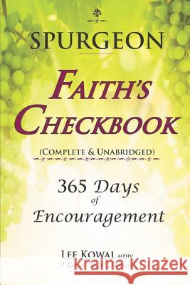 Spurgeon - FAITH'S CHECKBOOK (Complete & Unabridged): 365 Days of Encouragement Kowal MDIV, Lee 9781949261165 Kingdom Life Books - książka