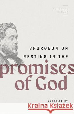 Spurgeon on Resting in the Promises of God Jason K. Allen 9780802426314 Moody Publishers - książka