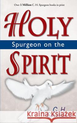 Spurgeon on the Holy Spirit Charles Haddon Spurgeon 9780883686225 Whitaker House - książka