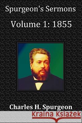 Spurgeon's Sermons Volume 1: 1855 - with Full Scriptural Index Charles Haddon Spurgeon 9781849024457 Benediction Classics - książka