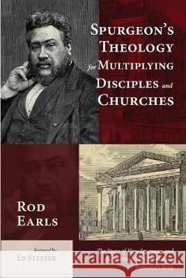 Spurgeon's Theology for Multiplying Disciples and Churches Earls, Rod 9781666743432 Wipf & Stock Publishers - książka