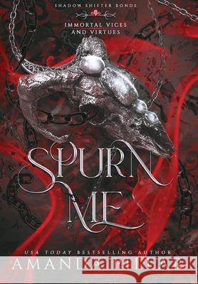 Spurn Me: Immortal Vices and Virtues: Shadow Shifter Bonds Amanda Pillar 9780648793540 Maatkare Books - książka