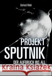 Sputnik : Aufbruch ins All Rödel, Eberhard 9783613037199 Motorbuch Verlag - książka