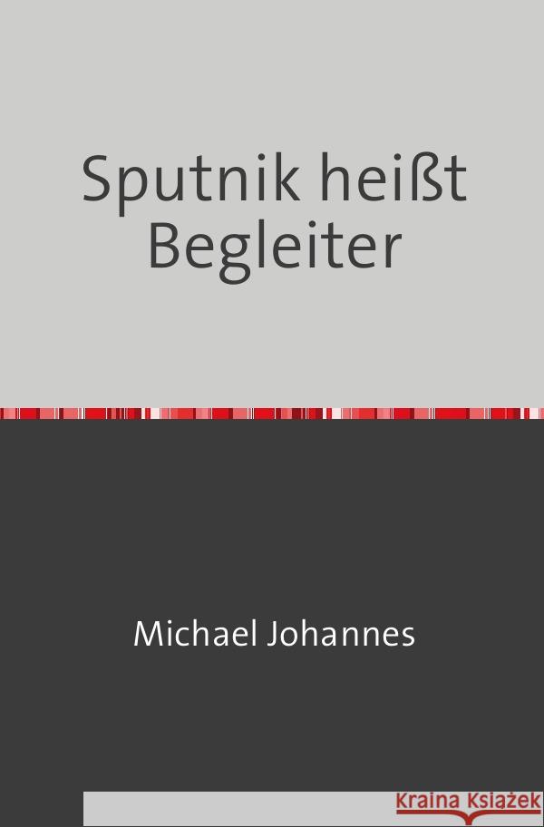 Sputnik heißt Begleiter Wohlfarth, Michael 9783565003648 epubli - książka