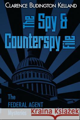 Spy and Counterspy Clarence Budington Kelland 9781545446034 Createspace Independent Publishing Platform - książka