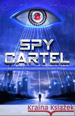 Spy Cartel: Book One of the Jack Garret Thriller Series John Lenardon 9781092863681 Independently Published - książka