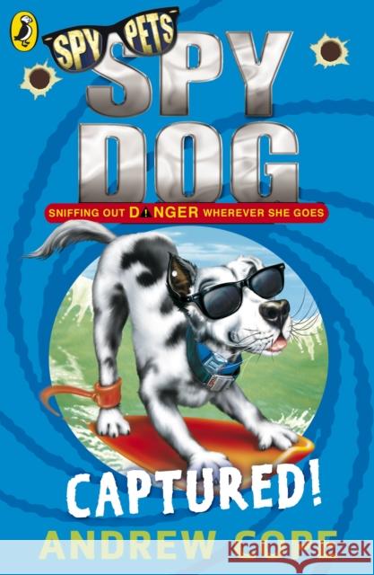 Spy Dog: Captured! Andrew Cope 9780141318851 Penguin Random House Children's UK - książka