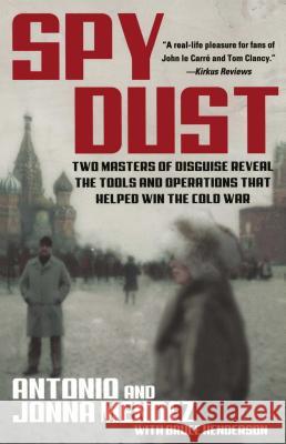 Spy Dust: Two Masters of Disguise Reveal the Tools and Operations That Helped Win the Cold War Mendez, Antonio 9780743428538 Atria Books - książka