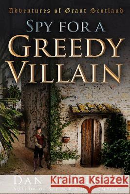 Spy for a Greedy Villain Dan McClure 9781539330875 Createspace Independent Publishing Platform - książka