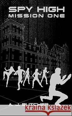 Spy High Mission One A. J. Butcher Aj Butcher 9780316737609 Little Brown and Company - książka