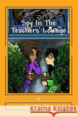 Spy In The Teachers' Lounge O'Handley, Jessica 9781931820639 A B M Publications - książka