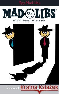 Spy Mad Libs: World's Greatest Word Game Price, Roger 9780843172973 Price Stern Sloan - książka