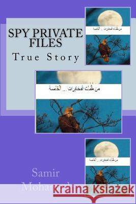 Spy Private Files: True Story Dr Samir Mohamed 9781729662953 Createspace Independent Publishing Platform - książka
