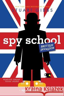 Spy School British Invasion Stuart Gibbs 9781534424715 Simon & Schuster Books for Young Readers - książka