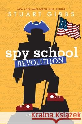 Spy School Revolution Stuart Gibbs 9781534443785 Simon & Schuster Books for Young Readers - książka