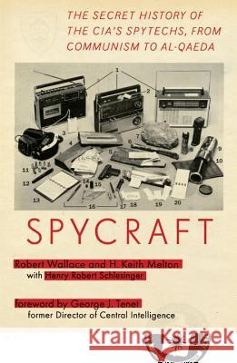 Spycraft: The Secret History of the Cia's Spytechs, from Communism to Al-Qaeda Robert Wallace H. Keith Melton Henry R. Schlesinger 9780452295476 Plume Books - książka