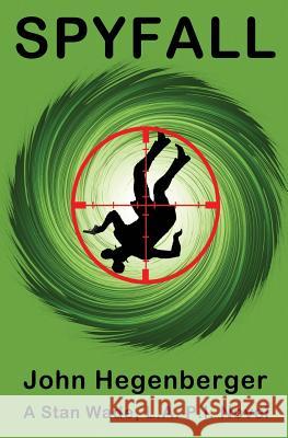 Spyfall: A Stan Wade, LA PI Novel Hegenberger, John 9781626944213 Black Opal Books - książka