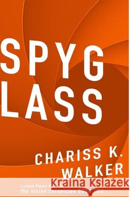 Spyglass Chariss K. Walker 9781499120813 Createspace - książka