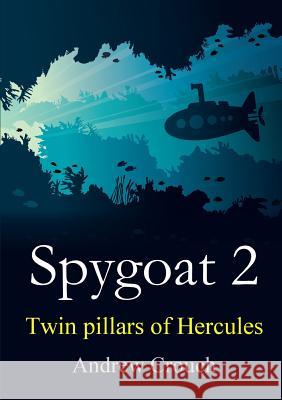 Spygoat 2: Twin pillars of Hercules Andrew Crouch 9780244428648 Lulu.com - książka