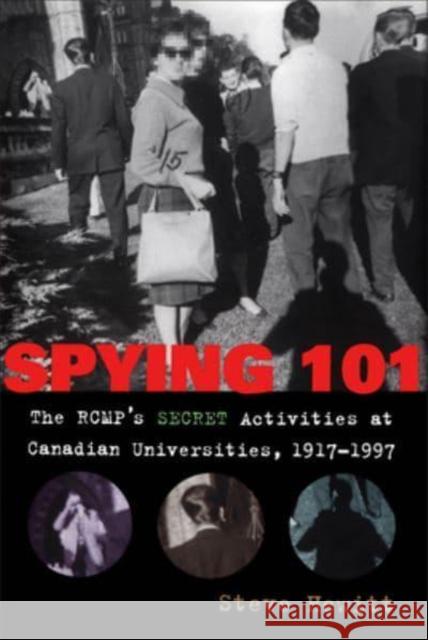 Spying 101: The RCMP's Secret Activities at Canadian Universities, 1917-1997 Steve Hewitt   9781487551339 University of Toronto Press - książka