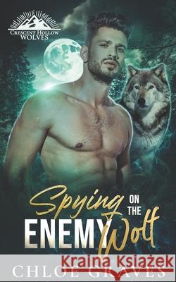 Spying on the Enemy Wolf Chloe Graves 9798865927341 Independently Published - książka