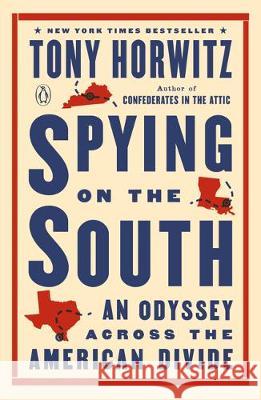 Spying on the South: An Odyssey Across the American Divide Tony Horwitz 9781101980309 Penguin Books - książka