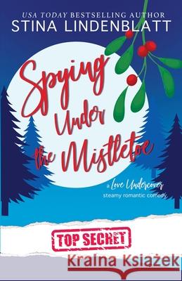 Spying Under the Mistletoe Stina Lindenblatt 9781999392697 Stina Lindenblatt - książka