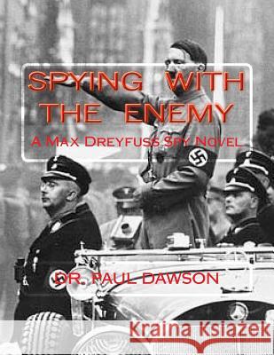 Spying With The Enemy Dawson, Paul 9781470136956 Createspace - książka